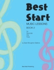 Best Start Music Lessons Book 2: For recorder, fife, flute. By Sarah Broughton Stalbow Cover Image