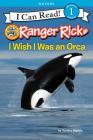 Ranger Rick: I Wish I Was an Orca (I Can Read Level 1) By Sandra Markle Cover Image
