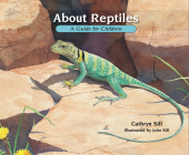 About Reptiles: A Guide for Children (About. . . #3) By Cathryn Sill, John Sill (Illustrator) Cover Image
