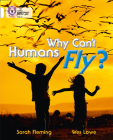 Why Can't Humans Fly? (Collins Big Cat) By Sarah Fleming, Wes Lowe Cover Image