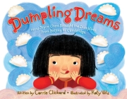 Dumpling Dreams: How Joyce Chen Brought the Dumpling from Beijing to Cambridge Cover Image