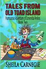 Tales From Old Toad Island, Humourous Adventures of Esmerelda Perkins, Book Two By Sheila Carnegie Cover Image