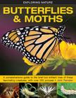 Exploring Nature: Butterflies & Moths: A Comprehensive Guide to the Brief But Brilliant Lives of These Fascinating Creatures, with Over 200 Pictures Cover Image