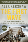 The First Wave: The D-Day Warriors Who Led the Way to Victory in World War II By Alex Kershaw Cover Image