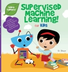 Supervised Machine Learning for Kids (Tinker Toddlers) By Dhoot Cover Image