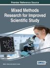 Mixed Methods Research for Improved Scientific Study By Mette Lise Baran (Editor), Janice Elisabeth Jones (Editor) Cover Image