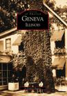 Geneva, Illinois (Images of America (Arcadia Publishing)) Cover Image