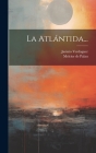 La Atlántida... By Jacinto Verdaguer, Melcior de Palau (Created by) Cover Image