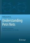 Understanding Petri Nets: Modeling Techniques, Analysis Methods, Case Studies By Wolfgang Reisig Cover Image