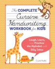 The Complete Cursive Handwriting Workbook for Kids: Laugh, Learn, and Practice the Alphabet with Silly Jokes By Crystal Radke Cover Image