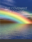 The Covenant of Tithing: Tithing was not a commandment, but a COVENANT! Cover Image
