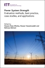 Power System Strength: Evaluation Methods, Best Practice, Case Studies, and Applications (Energy Engineering) By Hassan Haes Alhelou (Editor), Nasser Hosseinzadeh (Editor), Behrooz Bahrani (Editor) Cover Image