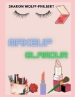 Makeup glamour By Sharon Wolff-Phibert Cover Image