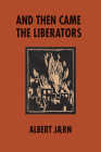 And Then Came the Liberators Cover Image