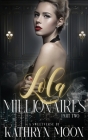 Lola and the Millionaires Part Two By Moon Cover Image
