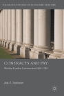 Contracts and Pay: Work in London Construction 1660-1785 (Palgrave Studies in Economic History) By Judy Z. Stephenson Cover Image