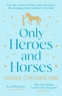 Only Heroes and Horses By Natalie O’Rourke Cover Image