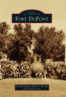 Fort DuPont (Images of America) By Brendan MacKie, Peter K. Morrill, Laura M. Lee Cover Image