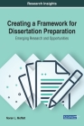 Creating a Framework for Dissertation Preparation: Emerging Research and Opportunities By Noran L. Moffett (Editor) Cover Image