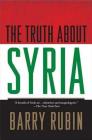 The Truth about Syria By Barry Rubin Cover Image