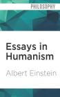 Essays in Humanism By Albert Einstein, David J. Rockefeller (Read by) Cover Image