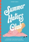 Summer Haters Club: A Chill Guide to Surviving Summer SAD, Climate Anxiety, and Summer-Loving Friends By Lindsey Smith Cover Image