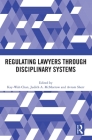 Regulating Lawyers Through Disciplinary Systems Cover Image
