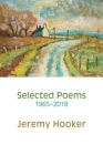 Selected Poems 1965-2018 By Jeremy Hooker Cover Image