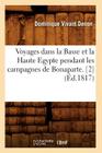 Voyages Dans La Basse Et La Haute Egypte Pendant Les Campagnes de Bonaparte. [2] (Éd.1817) (Histoire) Cover Image