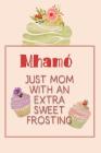 Mhamó Just Mom with an Extra Sweet Frosting: Personalized Notebook for the Sweetest Woman You Know Cover Image