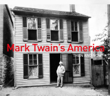 Mark Twain's America Then and Now (Then and Now®) By Laura DeMarco Cover Image