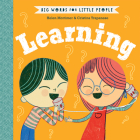 Big Words for Little People: Learning By Helen Mortimer Mortimer, Cristina Trapanese (Illustrator) Cover Image