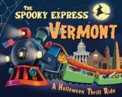 The Spooky Express Vermont Cover Image