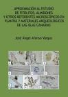 Aproximación al estudio de fitolitos, almidones y otros referentes microscópicos en plantas y materiales arqueológicos de las Islas Canarias Cover Image