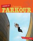 Extreme Parkour (Nailed It!) Cover Image