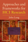 Approaches and Frameworks for Hci Research By John Long Cover Image