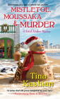 Mistletoe, Moussaka, and Murder (A Kebab Kitchen Mystery #5) By Tina Kashian Cover Image