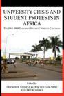 University Crisis and Student Protests in Africa. The 2005 -2006 University Students' Strike in Cameroon By Francis B. Nyamnjoh (Editor), Piet Konings (Editor), Walter Gam Nkwi (Editor) Cover Image