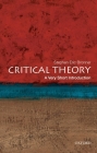 Critical Theory: A Very Short Introduction (Very Short Introductions) By Stephen Eric Bronner Cover Image