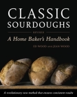 Classic Sourdoughs, Revised: A Home Baker's Handbook By Ed Wood, Jean Wood Cover Image