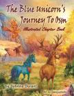 The Blue Unicorn's Journey To Osm Illustrated Book By Sybrina Durant, Sudipta Dasgupta (Illustrator), Kimberly Avery (Editor) Cover Image