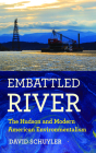 Embattled River: The Hudson and Modern American Environmentalism By David Schuyler Cover Image