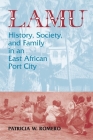 Lamu: History, Society, and Family in an East African Port City Cover Image
