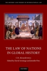 The Law of Nations in Global History (History and Theory of International Law) By C. H. Alexandrowicz, David Armitage (Editor), Jennifer Pitts (Editor) Cover Image
