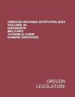 Oregon Revised Statutes 2017 Volume 10 Highways Military Juvenile Code Human Services By Oregon Legislature Cover Image