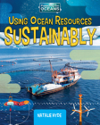 Using Ocean Resources Sustainably By Natalie Hyde Cover Image