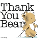 Thank You Bear Board Book By Greg Foley, Greg Foley (Illustrator) Cover Image
