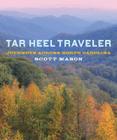 Tar Heel Traveler: Journeys Across North Carolina By Scott Mason Cover Image
