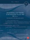 Designing Software Synthesizer Plug-Ins in C++: For RackAFX, VST3, and Audio Units By Will C. Pirkle Cover Image