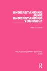 Understanding Jung Understanding Yourself (RLE: Jung) (Routledge Library Editions: Jung) Cover Image